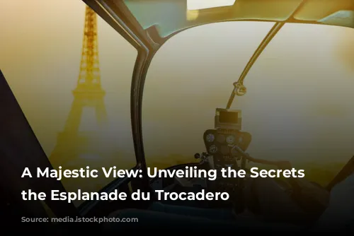 A Majestic View: Unveiling the Secrets of the Esplanade du Trocadero