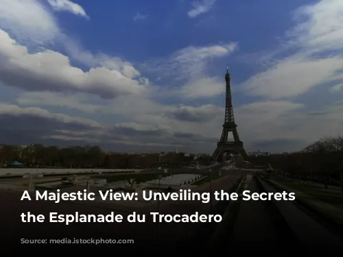 A Majestic View: Unveiling the Secrets of the Esplanade du Trocadero