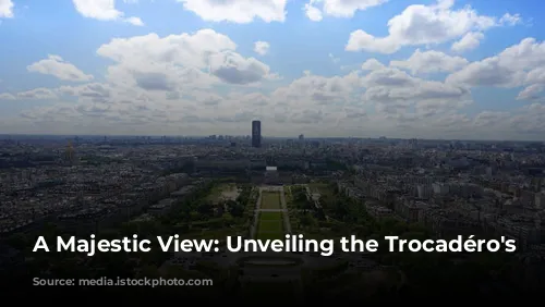 A Majestic View: Unveiling the Trocadéro's Charm