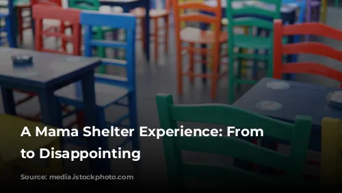 A Mama Shelter Experience: From Delightful to Disappointing