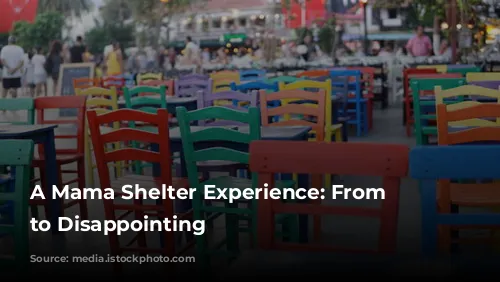 A Mama Shelter Experience: From Delightful to Disappointing