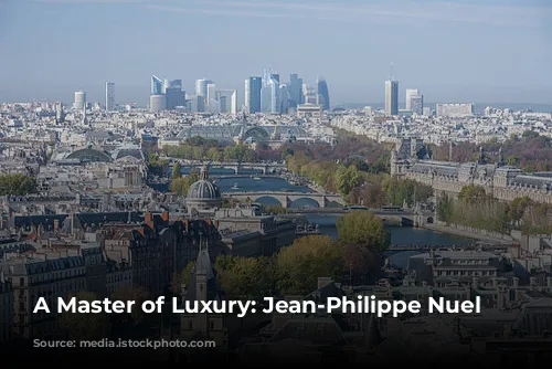 A Master of Luxury: Jean-Philippe Nuel