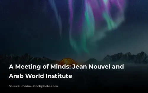 A Meeting of Minds: Jean Nouvel and the Arab World Institute