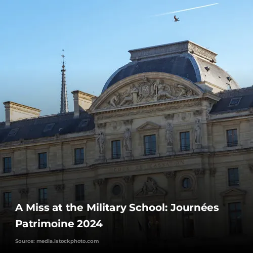 A Miss at the Military School: Journées du Patrimoine 2024