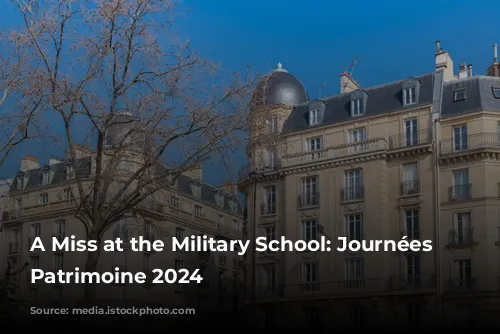 A Miss at the Military School: Journées du Patrimoine 2024