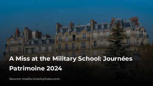 A Miss at the Military School: Journées du Patrimoine 2024