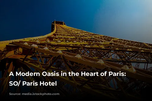 A Modern Oasis in the Heart of Paris: Discover SO/ Paris Hotel