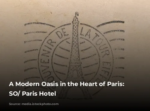 A Modern Oasis in the Heart of Paris: Discover SO/ Paris Hotel