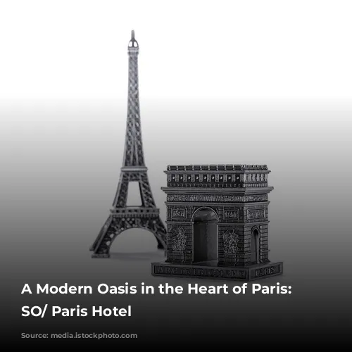 A Modern Oasis in the Heart of Paris: Discover SO/ Paris Hotel