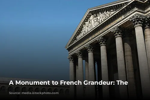 A Monument to French Grandeur: The Panthéon