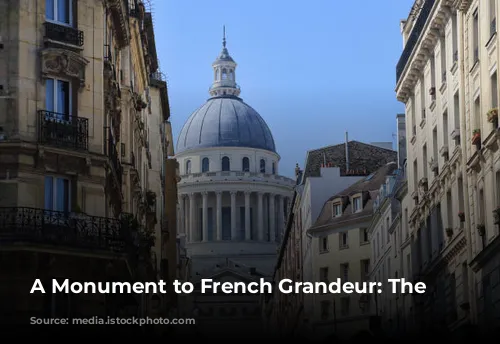 A Monument to French Grandeur: The Panthéon