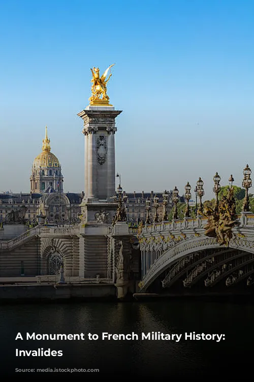 A Monument to French Military History: Les Invalides