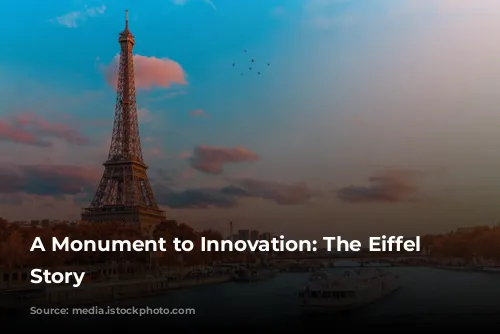 A Monument to Innovation: The Eiffel Tower's Story