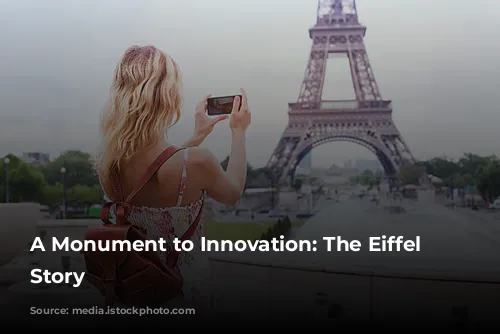 A Monument to Innovation: The Eiffel Tower's Story