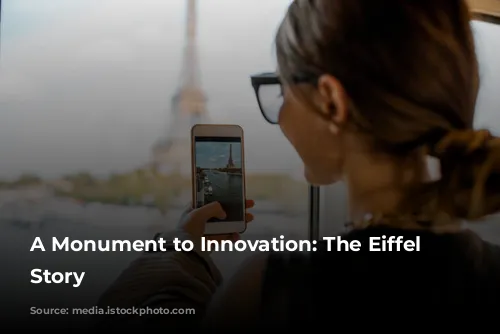 A Monument to Innovation: The Eiffel Tower's Story