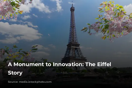 A Monument to Innovation: The Eiffel Tower's Story