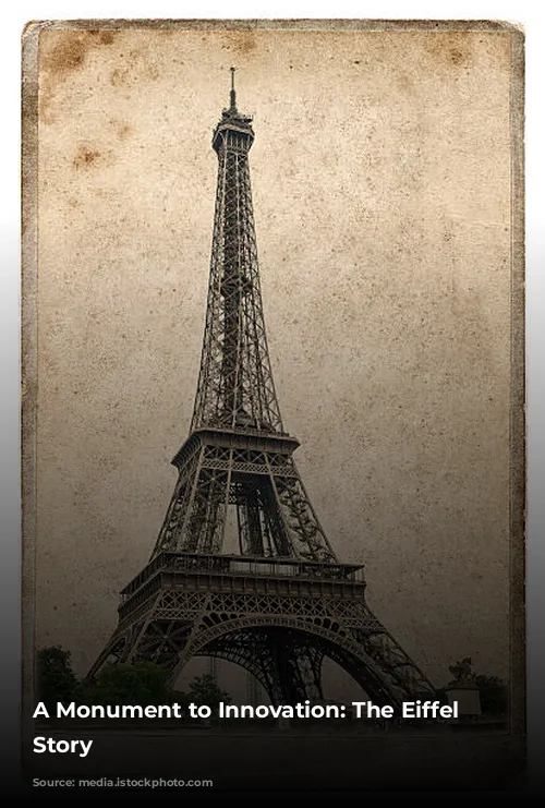 A Monument to Innovation: The Eiffel Tower's Story