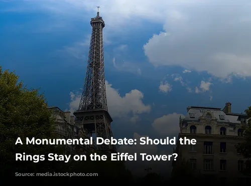 A Monumental Debate: Should the Olympic Rings Stay on the Eiffel Tower?