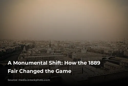 A Monumental Shift: How the 1889 World's Fair Changed the Game