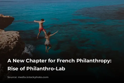 A New Chapter for French Philanthropy: The Rise of Philanthro-Lab