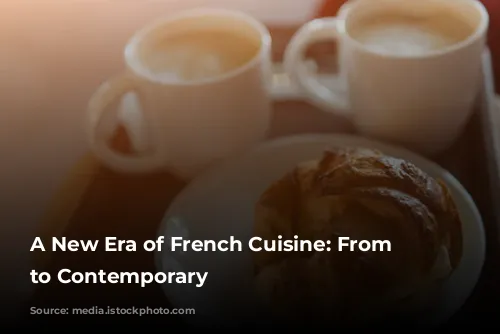 A New Era of French Cuisine:  From Classic to Contemporary