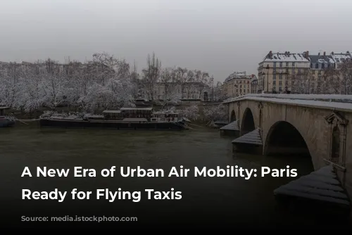 A New Era of Urban Air Mobility: Paris Gets Ready for Flying Taxis