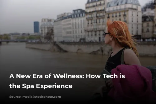 A New Era of Wellness: How Tech is Revolutionizing the Spa Experience