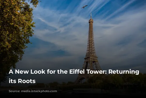 A New Look for the Eiffel Tower: Returning to its Roots