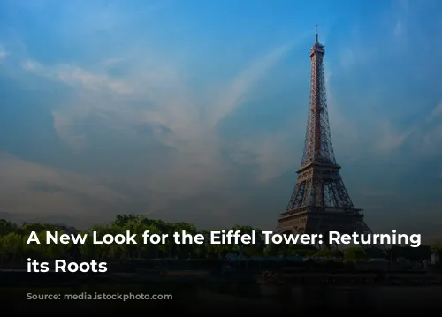 A New Look for the Eiffel Tower: Returning to its Roots