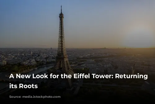 A New Look for the Eiffel Tower: Returning to its Roots