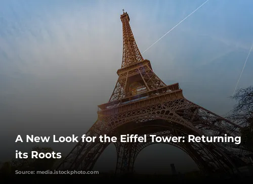 A New Look for the Eiffel Tower: Returning to its Roots