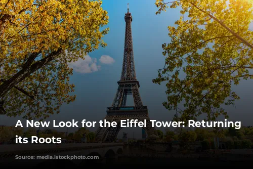 A New Look for the Eiffel Tower: Returning to its Roots