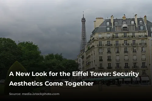 A New Look for the Eiffel Tower: Security and Aesthetics Come Together