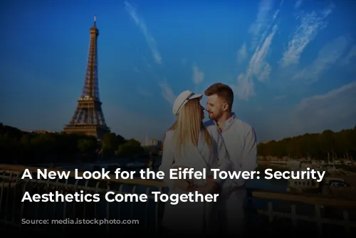 A New Look for the Eiffel Tower: Security and Aesthetics Come Together