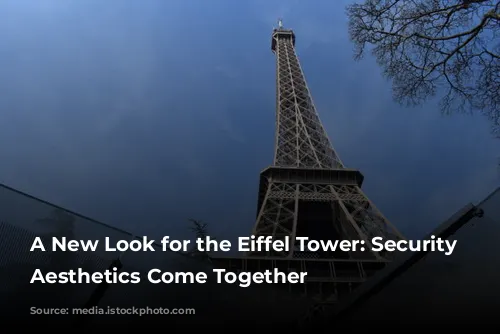 A New Look for the Eiffel Tower: Security and Aesthetics Come Together