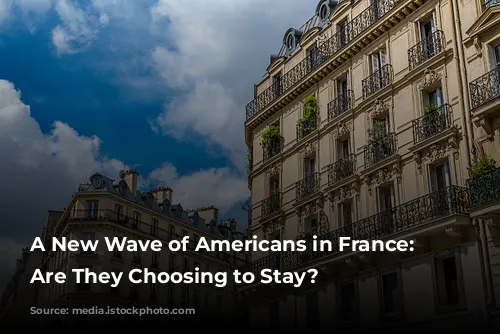 A New Wave of Americans in France: Why Are They Choosing to Stay?