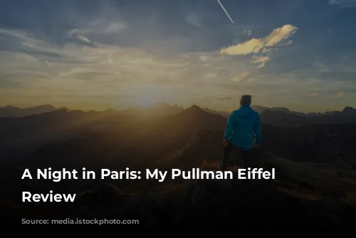 A Night in Paris: My Pullman Eiffel Suite Review