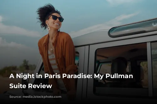 A Night in Paris Paradise: My Pullman Eiffel Suite Review