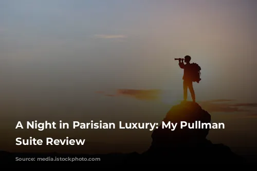 A Night in Parisian Luxury: My Pullman Eiffel Suite Review