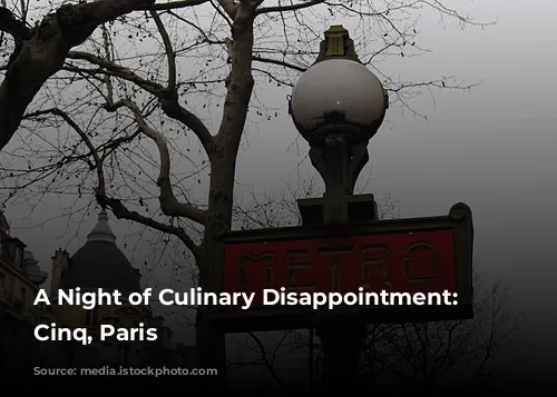 A Night of Culinary Disappointment: Le Cinq, Paris