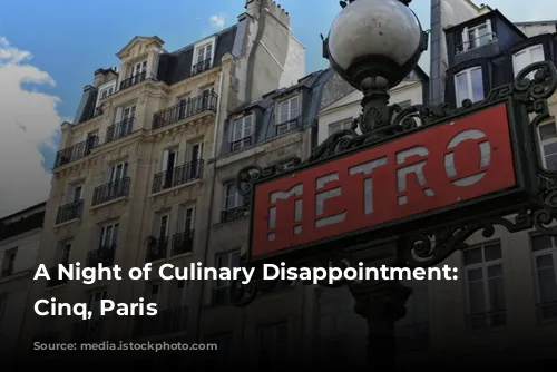 A Night of Culinary Disappointment: Le Cinq, Paris