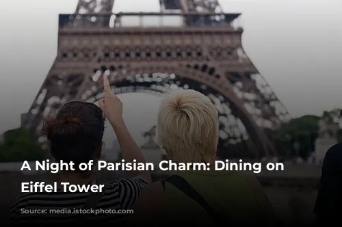 A Night of Parisian Charm: Dining on the Eiffel Tower