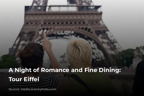 A Night of Romance and Fine Dining:  58 Tour Eiffel