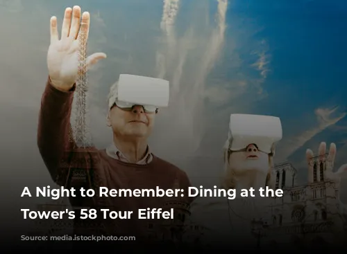 A Night to Remember: Dining at the Eiffel Tower's 58 Tour Eiffel