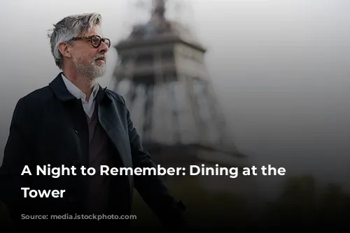 A Night to Remember: Dining at the Eiffel Tower