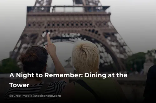 A Night to Remember: Dining at the Eiffel Tower