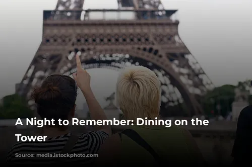 A Night to Remember: Dining on the Eiffel Tower