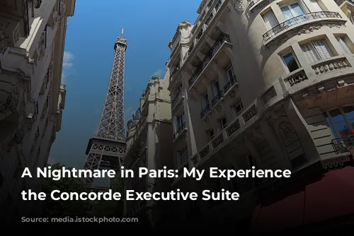 A Nightmare in Paris: My Experience at the Concorde Executive Suite