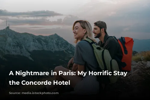 A Nightmare in Paris: My Horrific Stay at the Concorde Hotel