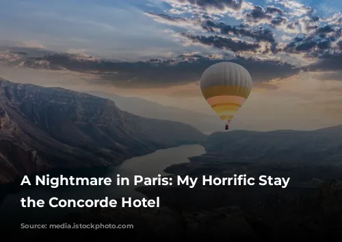 A Nightmare in Paris: My Horrific Stay at the Concorde Hotel